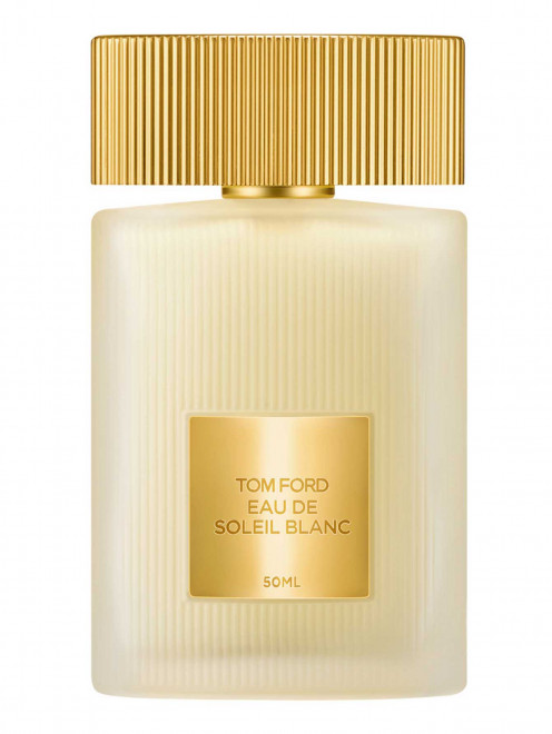 Туалетная вода Eau De Soleil Blanc, 50 мл Tom Ford - Общий вид