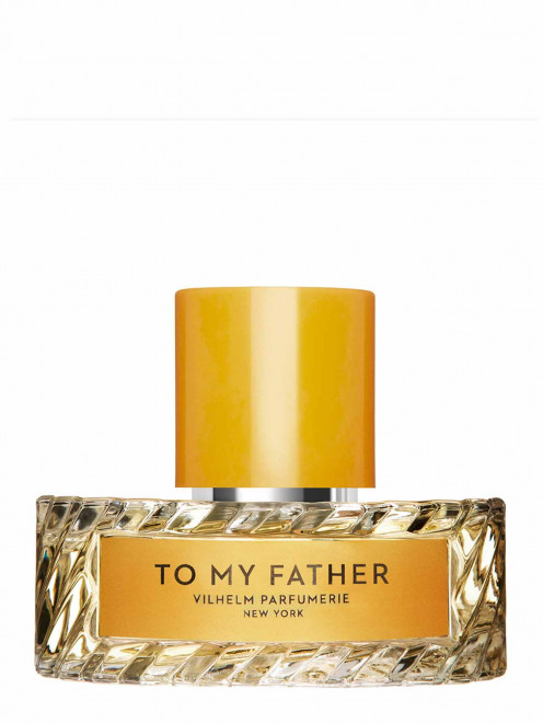 Парфюмерная вода To My Father, 50 мл Vilhelm Parfumerie - Общий вид