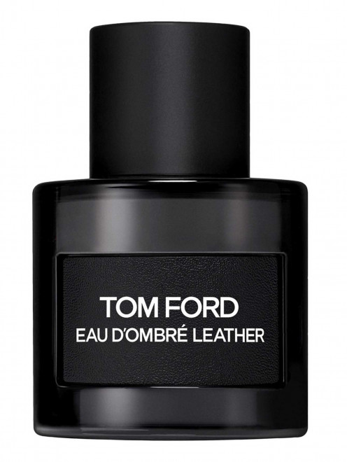Туалетная вода Eau D'Ombre Leather, 50 мл Tom Ford - Общий вид