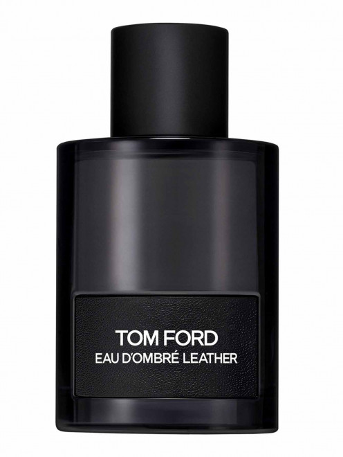 Туалетная вода Eau D'Ombre Leather, 100 мл Tom Ford - Общий вид